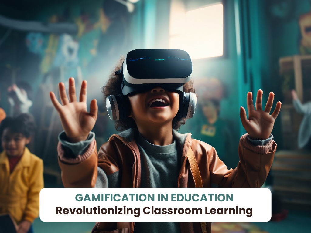 Gamification in Education: Revolutionizing Classroom Learning