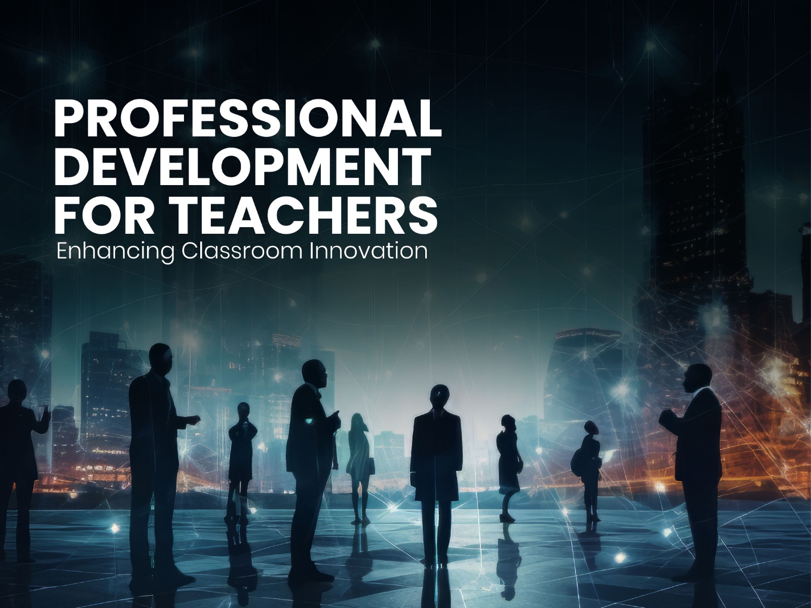 Professional Development for Teachers: Enhancing Classroom Innovation